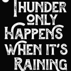 Thunder Only Happens When Its Raining Black White Lyric Quote Weekend Sale